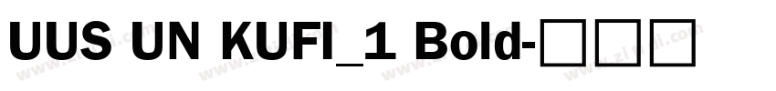 UUS UN KUFI_1 Bold字体转换